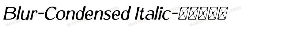 Blur-Condensed Italic字体转换